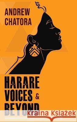 Harare Voices and Beyond Andrew Chatora 9781637461976 Kharis Publishing - książka