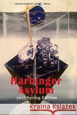 Harbinger Asylum: Spring 2017 Various Authors Vera Icon Dustin Pickering 9781545587447 Createspace Independent Publishing Platform - książka
