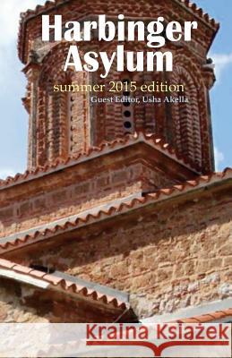 Harbinger Asylum: Summer 2015 Various Authors Usha Akella Zoran Anchevski 9781512159745 Createspace - książka