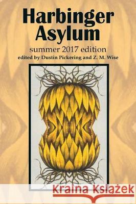 Harbinger Asylum: Summer 2017 Various Authors William Wolak Dustin Pickering 9781974223947 Createspace Independent Publishing Platform - książka