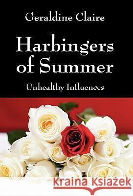 Harbingers of Summer: Unhealthy Influences Claire, Geraldine 9781432754921 Outskirts Press - książka