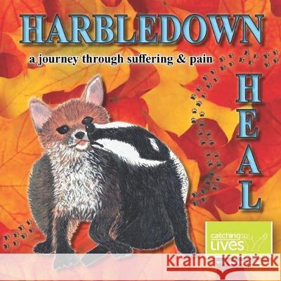 Harbledown Heal: a journey through suffering and pain Andrew Buller Catching Lives 9781089321538 Independently Published - książka