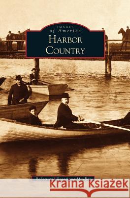 Harbor Country Capt Robert Mueller, RoseAnna Mueller 9781531614508 Arcadia Publishing Library Editions - książka