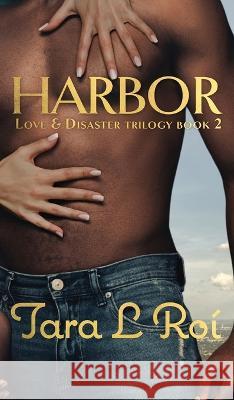 Harbor: Love & Disaster Trilogy Book 2 Tara L Roi   9781735348469 Bee Books - książka