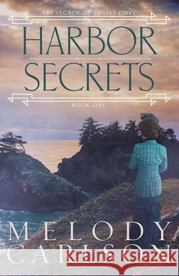 Harbor Secrets Melody Carlson 9781946531322 Whitefire Publishing - książka