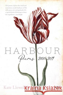 Harbour: Poems 2000-2019 Kate Llewellyn 9781743057025 Wakefield Press - książka