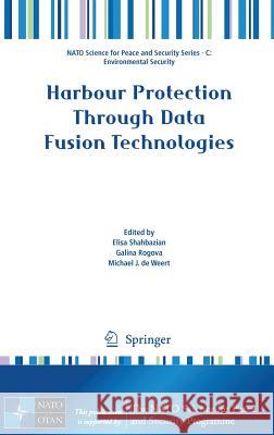 Harbour Protection Through Data Fusion Technologies Elisa Shahbazian Galina Rogova Michael J. De Weert 9781402088810 Springer - książka