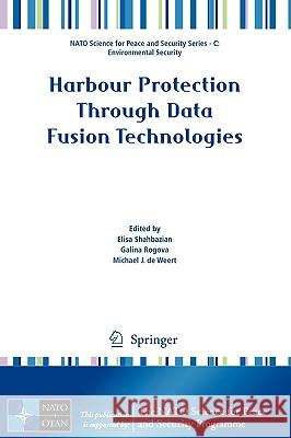 Harbour Protection Through Data Fusion Technologies Elisa Shahbazian Galina Rogova Michael J. De Weert 9781402088827 Springer - książka