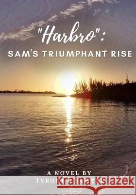 Harbro: Sam's Triumphant Rise Tyrone G Sawyer 9798871188231 Independently Published - książka