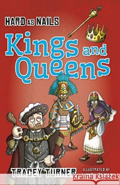 Hard as Nails Kings and Queens Tracey Turner 9780778715238 Crabtree Publishing Co,Canada - książka