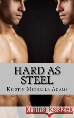 Hard As Steel Adams, Kristin Michelle 9781484085684 Createspace Independent Publishing Platform - książka