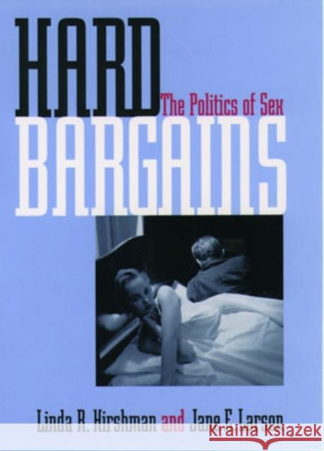 Hard Bargains: The Politics of Sex Hirshman, Linda R. 9780195134209 Oxford University Press - książka