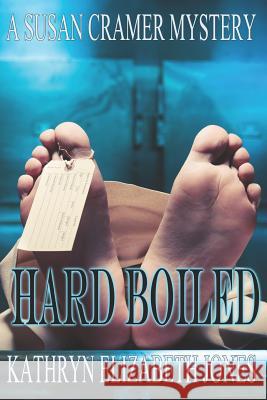 Hard Boiled Kathryn Elizabeth Jones 9780996665780 Idea Creations Press - książka