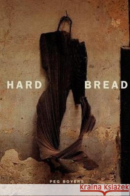 Hard Bread Peggy Boyers 9780226069654 University of Chicago Press - książka
