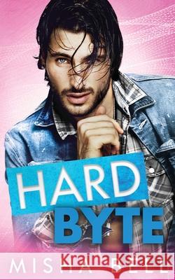 Hard Byte Misha Bell, Dima Zales, Anna Zaires 9781631426490 Mozaika LLC - książka