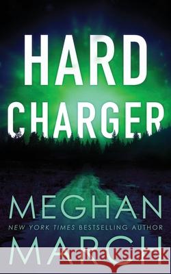 Hard Charger Meghan March 9780990404873 Meghan March - książka