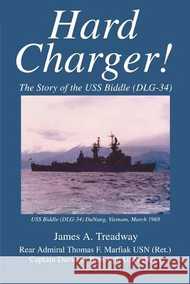 Hard Charger!: The Story of the USS Biddle (DLG-34) Treadway, James A. 9780595360093 iUniverse - książka