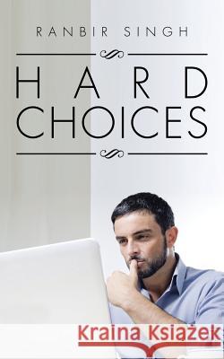 Hard Choices Ranbir Singh 9781482874051 Partridge India - książka