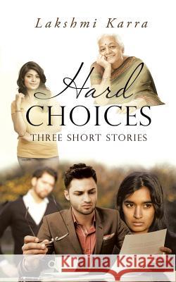 Hard Choices: Three Short Stories Lakshmi Karra 9781524674342 Authorhouse - książka