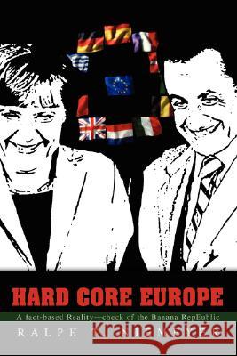 Hard Core Europe: A Fact-Based Reality--Check of the Banana Repeublic Niemeyer, Ralph T. 9780595492053 iUniverse - książka
