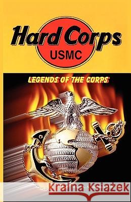 Hard Corps - Legends of the Corps Andrew Anthony Bufalo 9780974579351 S&b Publishing - książka