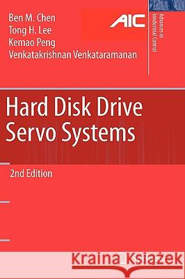 Hard Disk Drive Servo Systems Ben M. Chen, Tong Heng Lee, Kemao Peng, Venkatakrishnan Venkataramanan 9781846283048 Springer London Ltd - książka