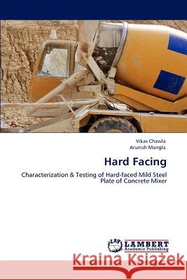 Hard Facing Vikas Chawla Arunish Mangla  9783847327776 LAP Lambert Academic Publishing AG & Co KG - książka