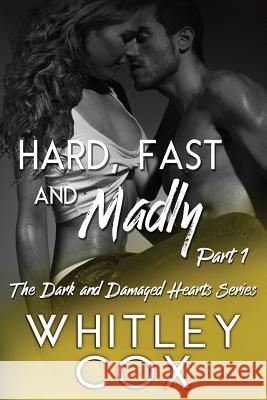 Hard, Fast and Madly: Part 1 Whitley Cox 9781989081129 Whitley Cox - książka