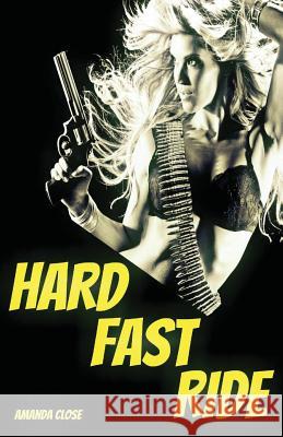 Hard Fast Ride Amanda Close 9781539679486 Createspace Independent Publishing Platform - książka