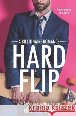 Hard Flip: A Billionaire Romance Allyson Lindt 9781983469848 Createspace Independent Publishing Platform - książka