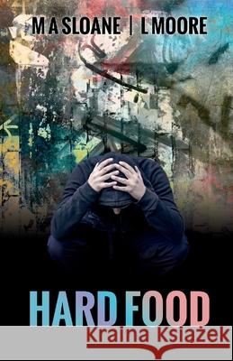 Hard Food M. A. Sloane L. Moore 9781918264050 M. A. Sloane - książka