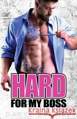 Hard For My Boss Daryl Banner, Nathan Hainline 9781974296217 Createspace Independent Publishing Platform - książka