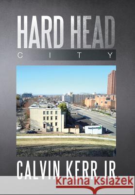 Hard Head City Calvin Ker 9781479783038 Xlibris Corporation - książka