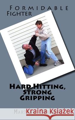 Hard Hitting, Strong Gripping Martina Sprague 9781507505953 Createspace Independent Publishing Platform - książka