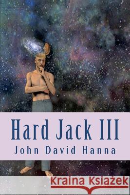 Hard Jack III John David Hanna 9781469924298 Createspace - książka