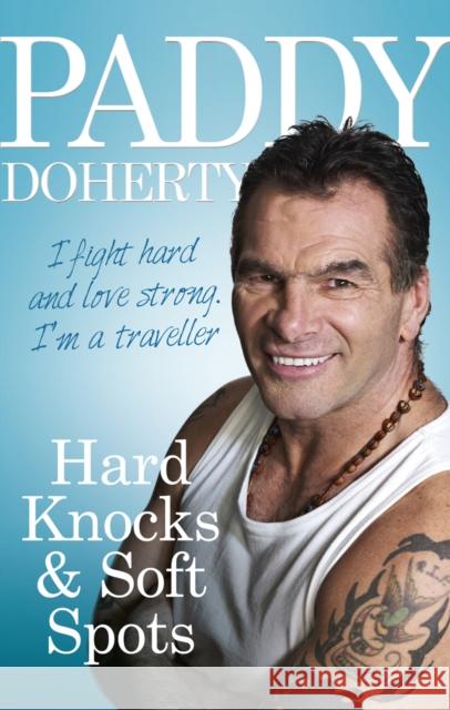 Hard Knocks & Soft Spots Paddy Doherty 9780091948436  - książka