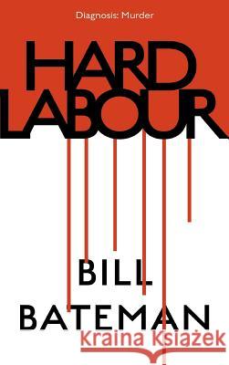 Hard Labour Bill Bateman   9781922200907 Odyssey Books - książka