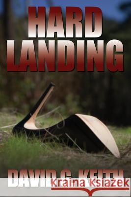 Hard Landing: A Crime Thriller David G. Keith 9780986370625 Good Fiction - książka