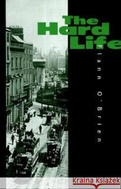 Hard Life O'Brien, Flann 9781564781413 Dalkey Archive Press - książka