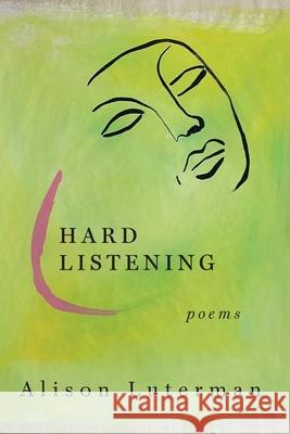 Hard Listening Alison Luterman 9781961741232 Wildhouse Poetry - książka