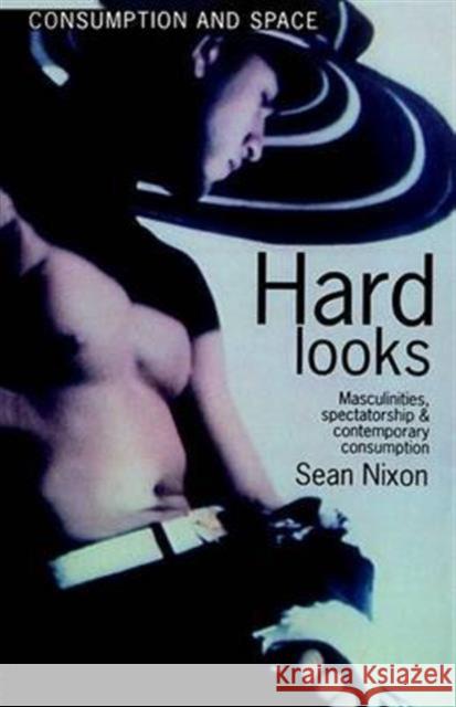 Hard Looks Sean Nixon 9781857285574 TAYLOR & FRANCIS LTD - książka