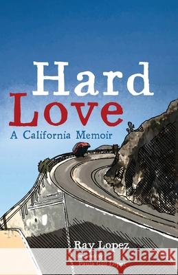 Hard Love Ray Lopez Paula Gill Lopez 9781725279940 Resource Publications (CA) - książka