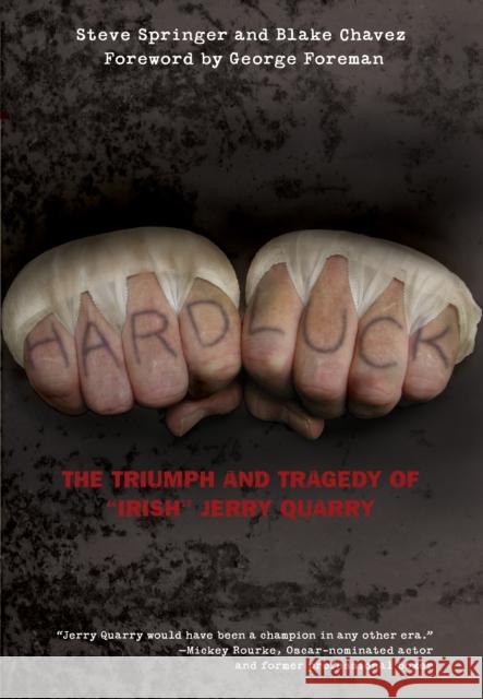 Hard Luck: The Triumph and Tragedy of Irish Jerry Quarry Springer, Steve 9781599219967 Lyons Press - książka