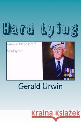 Hard Lying MR Gerald Urwin 9781533270122 Createspace Independent Publishing Platform - książka