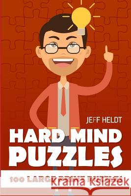 Hard Mind Puzzles: Sign In Puzzles - 100 Large Print Puzzles Heldt, Jeff 9781718108813 Independently Published - książka