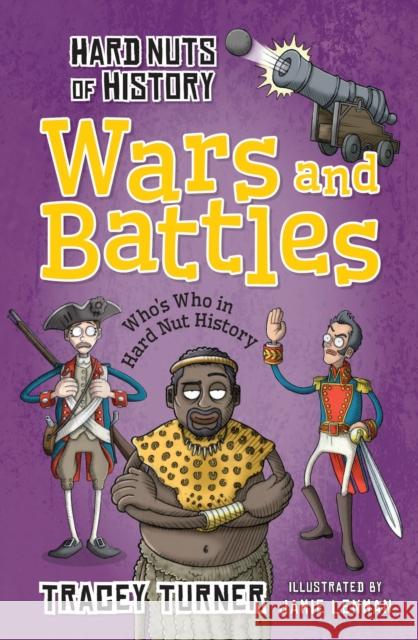 Hard Nuts of History: Wars and Battles Tracey Turner 9781472910943 A & C Black Children's - książka