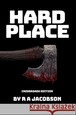 Hard Place: Crossroads Edition R. A. Jacobson 9781990182143 978-1-99182-14-3 - książka