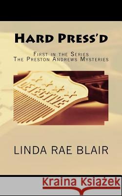 Hard Press'd Linda Rae Blair 9781453743706 Createspace - książka