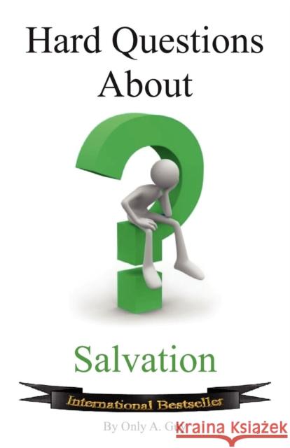 Hard Questions About Salvation Only A. Guy 9780984738281 Ephesians 6 12 Publishing - książka