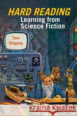 Hard Reading: Learning from Science Fiction Tom Shippey 9781781382615 Liverpool University Press - książka